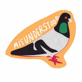 Misunderstood Pigeon Sticker